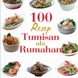 100 Resep Tumisan ala Rumahan (Indriani)