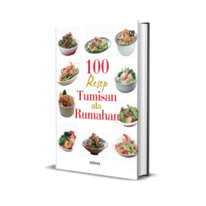 100 Resep Tumisan ala Rumahan (Indriani)